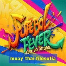 muay thai filosofia